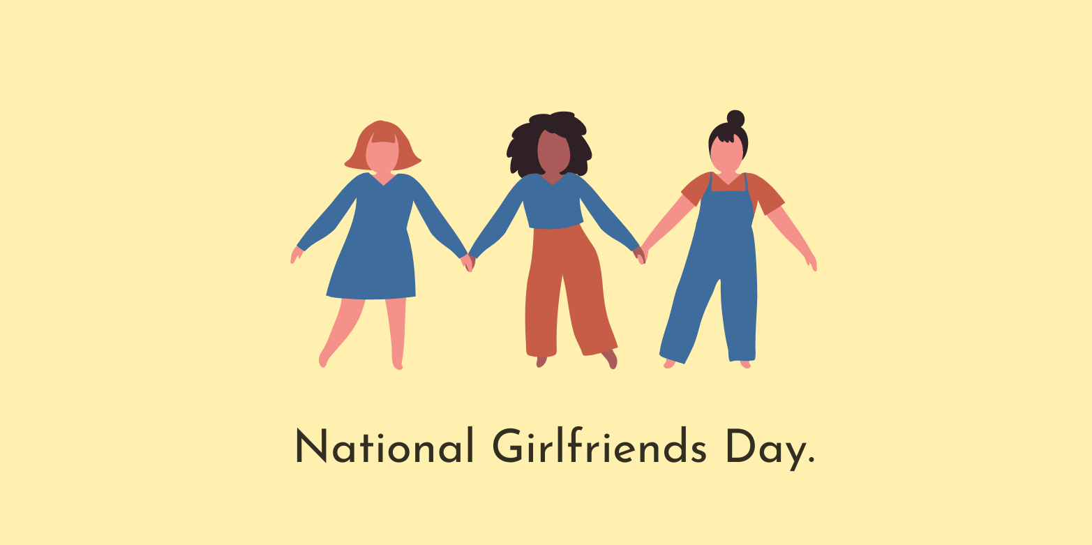 It's National Girlfriends Day!